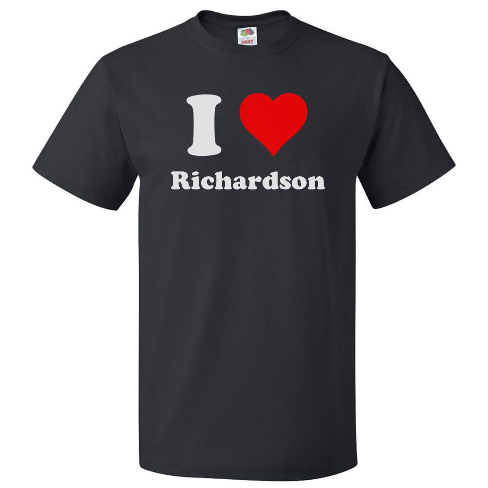 I Heart Richardson T-shirt - I Love Richardson Tee